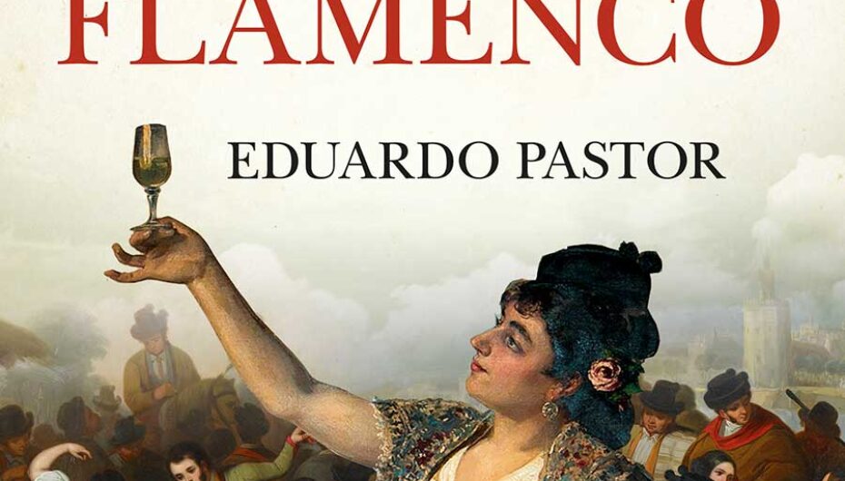 “Eso no estaba en mi libro de historia del flamenco” de Eduardo J. Pastor