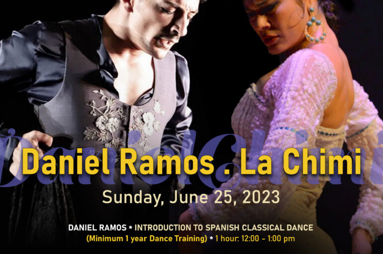 Masterclasses in Spanish Classical Dance & Flamenco with Daniel Ramos & Lakshmi Basile * Sun., June 25, Long Beach, California