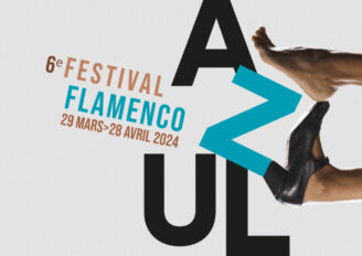 Festival Flamenco Azul 2024, Francia * Ven. 29 Mars – Jeu. 25 AVRIL