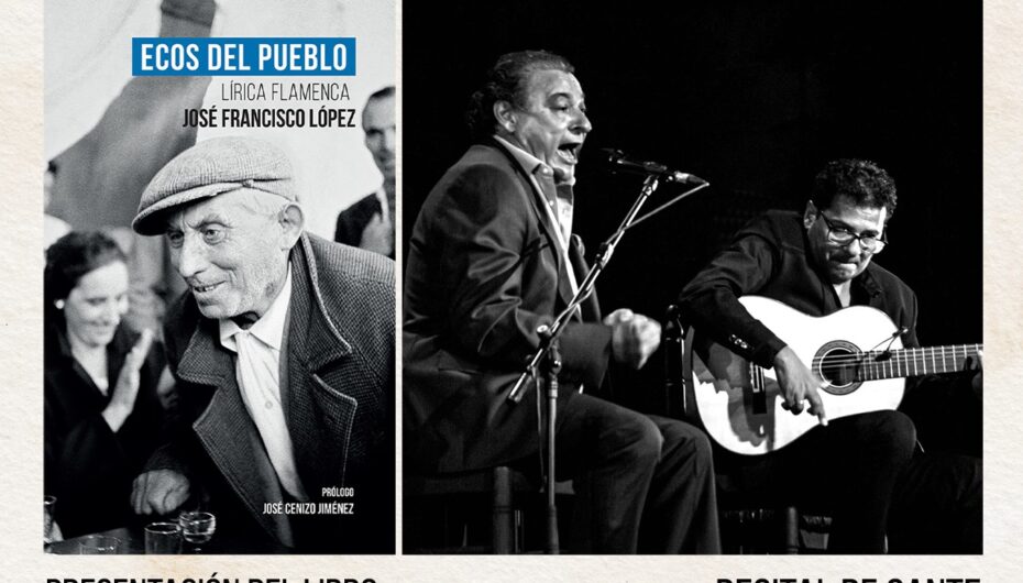 CIRCUITO ANDALUZ DE PEÑAS 2025 PRESENTA – ‘ECOS DEL PUEBLO’ (LIBRO) + LUIS MONEO, RECITAL DE CANTE