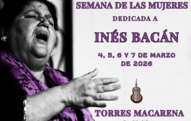 Peña Flamenca Torres Macarena de Sevilla presenta ‘Semana de las Mujeres – Inés Bacán’