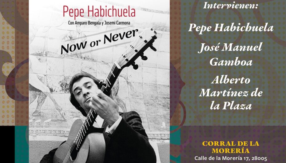 La presentación del libro «Pepe Habichuela. Now or never» 7 de febrero, Corral de la Morería