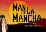 ‘Man of La Mancha’ Dreams the Impossible Dream in Long Beach, CA