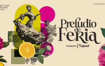 La Fundación Cajasol presenta ‘Preludio de Feria’ * 7 al 9 de abril * Sevilla