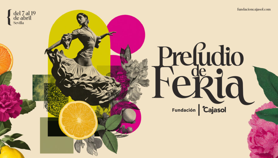 La Fundación Cajasol presenta ‘Preludio de Feria’ * 7 al 9 de abril * Sevilla