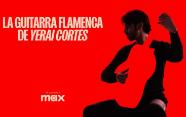 8th ‘Spanish Cinema Now’ in Dallas * La Guitarra Flamenca de Yerai Cortés * HBO/MAX (España)