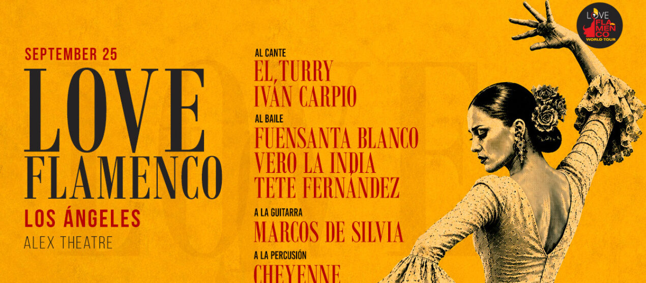 LOVE FLAMENCO WORLD TOUR * Fri., September 25 * The Alex, Glendale + 12 Additional Cities