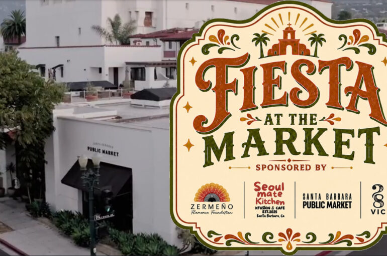 FREE EVENT ‘Fiesta at the Market’ at 28 Vic in Santa Barbara * Aug. 6, 7 & 8