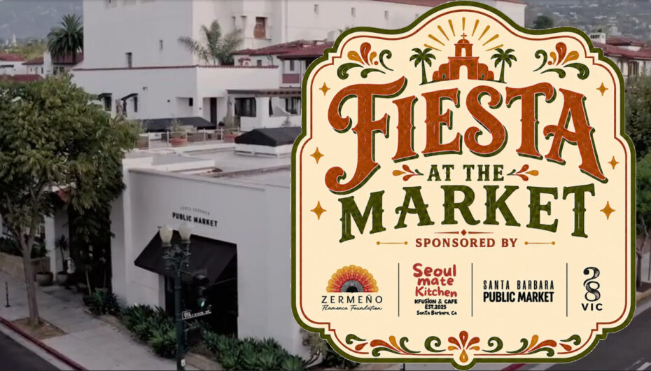 FREE EVENT ‘Fiesta at the Market’ at 28 Vic in Santa Barbara * Aug. 6, 7 & 8