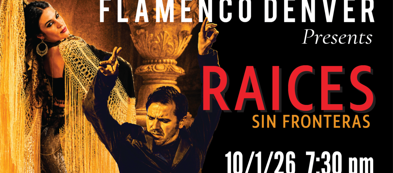 Flamenco Denver ‘Raices X: Sin Fronteras’ * Sept. 1, 2026