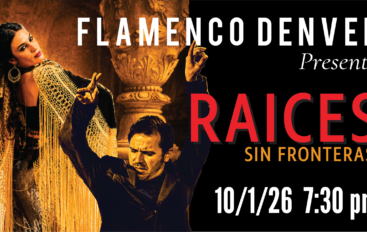 Flamenco Denver ‘Raices: Sin Fronteras’ * Oct. 1, 7:30 pm, Newman Center