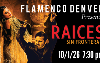 Flamenco Denver ‘Raices: Sin Fronteras’ * Oct. 1, 7:30 pm, Newman Center
