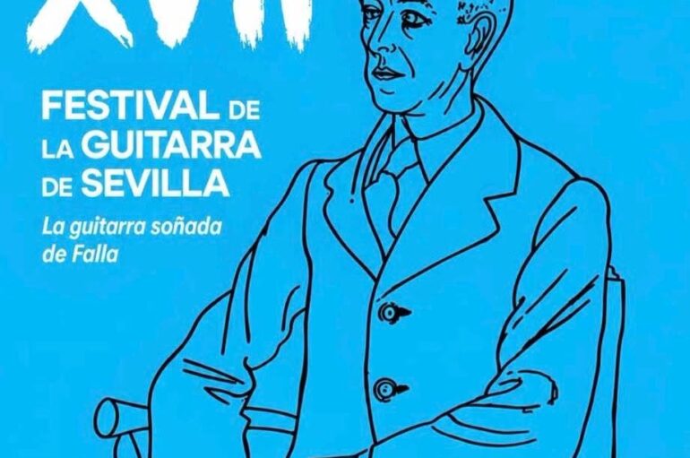 FESTIVAL DE LA GUITARRA DE SEVILLA * LA GUITARRA SOÑADA DE FALLA * Oct-Nov 2026